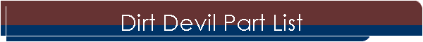 Dirt Devil Part List