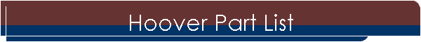 Hoover Part List