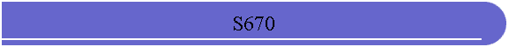 S670