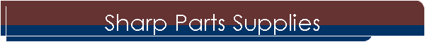 Sharp Parts Supplies