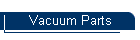 Vacuum Parts