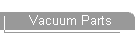 Vacuum Parts