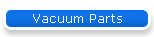 Vacuum Parts