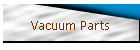 Vacuum Parts