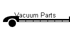 Vacuum Parts