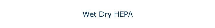 Wet Dry HEPA