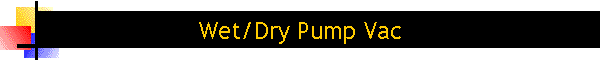 Wet/Dry Pump Vac